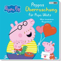 Produktbild: Peppa Pig: Peppas &Uuml;berraschung f&uuml;r Papa Wutz - Mein besonderes Klappenbuch