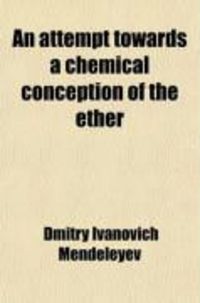 Produktbild: An Attempt Towards a Chemical Conception of the Ether