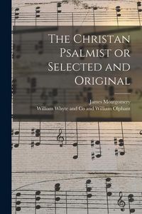 Produktbild: The Christan Psalmist or Selected and Original