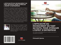 Produktbild: L'efficacit&eacute; Du Microcr&eacute;dit En Tant Qu'outil Pour Stimuler L'esprit D'entreprise