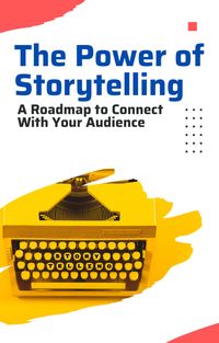 Produktbild: The Power of Storytelling: A Roadmap to Connect with Your Audience
