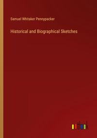 Produktbild: Historical and Biographical Sketches