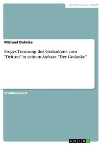 Produktbild: Freges Trennung des Gedankens vom "Dritten" in seinem Aufsatz: "Der Gedanke"