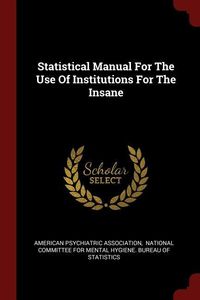 Bild vom Artikel Statistical Manual For The Use Of Institutions For The Insane vom Autor American Psychiatric Association