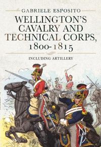Produktbild: Wellington's Cavalry and Technical Corps, 1800-1815