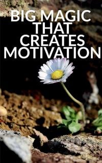 Produktbild: Big Magic That Creates Motivation