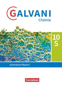 Produktbild: Galvani - Chemie f&uuml;r Gymnasien - Ausgabe B - F&uuml;r sprachliche, musische, wirtschafts- und sozialwissenschaftliche Gymnasien in Bayern - Neubearbeitung - 10. Jahrgangsstufe