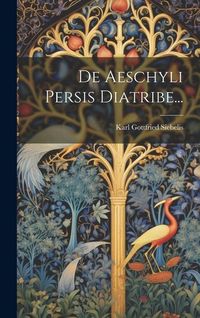 Produktbild: De Aeschyli Persis Diatribe...