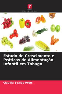Produktbild: Estado de Crescimento e Pr&aacute;ticas de Alimenta&ccedil;&atilde;o Infantil em Tobago