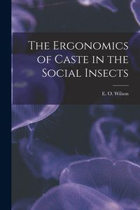 Produktbild: The Ergonomics of Caste in the Social Insects