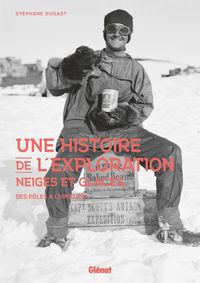 Produktbild: Une histoire de l'exploration neiges et glaces