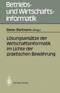 Produktbild: L&ouml;sungsans&auml;tze der Wirtschaftsinformatik im Lichte der praktischen Bew&auml;hrung