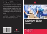 Produktbild: Avalia&ccedil;&atilde;o por TCFC da espessura da dentina residual