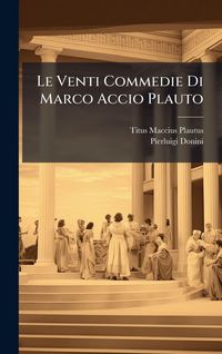 Produktbild: Le Venti Commedie Di Marco Accio Plauto