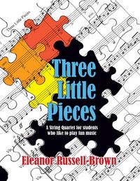 Produktbild: Three Little Pieces: A String Quartet for students who like to play fun music