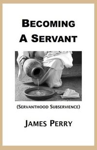 Produktbild: Becoming a Servant: Servanthood and Subservience