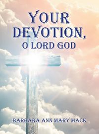 Bild vom Artikel Your Devotion, O Lord God vom Autor Barbara Ann Mary Mack