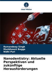 Produktbild: Nanodentistry: Aktuelle Perspektiven und zuk&uuml;nftige Herausforderungen