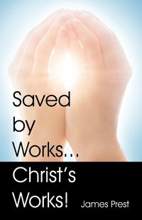 Produktbild: Saved by Works...Christ's Works!