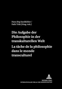 Produktbild: Die Aufgaben der Philosophie in der transkulturellen Welt- La t&acirc;che de la philosophie dans le monde transculturel