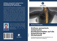 Produktbild: Einfluss sensorisch-motorischer Kortikalissch&auml;den auf die Entwicklung der Wirbels&auml;ule