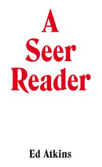 Produktbild: Ed Atkins. A Seer Reader