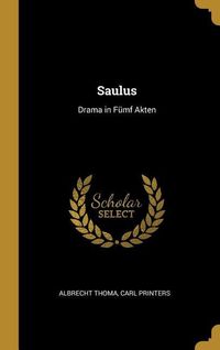 Produktbild: Saulus: Drama in F&uuml;mf Akten