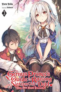 Produktbild: The Genius Prince's Guide to Raising a Nation Out of Debt (Hey, How about Treason?), Vol. 3 (Light Novel)