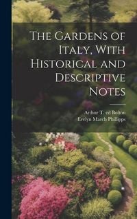 Produktbild: The Gardens of Italy, With Historical and Descriptive Notes