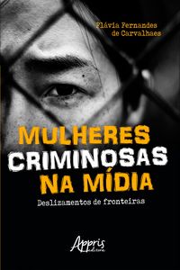 Produktbild: Mulheres Criminosas na M&iacute;dia: Deslizamentos de Fronteiras