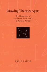 Produktbild: Kaiser, D: Drawing Theories Apart - The Dispersion of Feynma