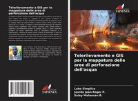 Produktbild: Telerilevamento e GIS per la mappatura delle aree di perforazione dell'acqua