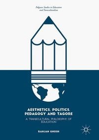 Produktbild: Ghosh, R: Aesthetics, Politics, Pedagogy and Tagore