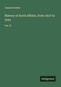 Produktbild: History of Scots Affairs, from 1637 to 1641
