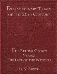 Produktbild: Extraordinary Trials of the 20th Century: The British Crown Versus the Last of the Witches