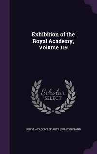 Produktbild: Exhibition of the Royal Academy, Volume 119