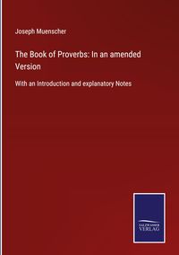 Produktbild: The Book of Proverbs: In an amended Version