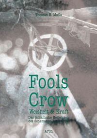 Bild vom Artikel Fools Crow - Weisheit und Kraft vom Autor Thomas E. Mails