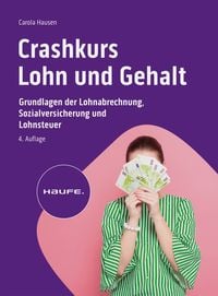 Bild vom Artikel Crashkurs Lohn und Gehalt vom Autor Carola Hausen
