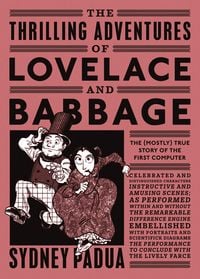 Bild vom Artikel The Thrilling Adventures of Lovelace and Babbage vom Autor Sydney Padua