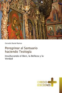 Produktbild: Peregrinar al Santuario haciendo Teolog&iacute;a