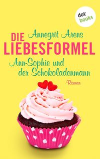 Produktbild: Die Liebesformel: Ann-Sophie und der Schokoladenmann