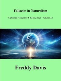 Produktbild: Falacies in Naturalism (Christian Worldview E-book Series, #12)