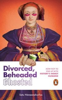 Produktbild: Divorced, Beheaded, Ghosted
