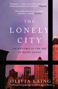 Bild vom Artikel The Lonely City vom Autor Olivia Laing