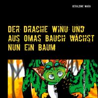 Produktbild: Der Drache Winu und aus Omas Bauch w&auml;chst nun ein Baum