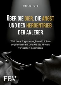 Produktbild: &Uuml;ber die Gier, die Angst und den Herdentrieb der Anleger