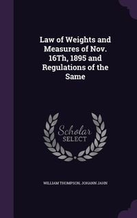 Produktbild: Law of Weights and Measures of Nov. 16Th, 1895 and Regulations of the Same