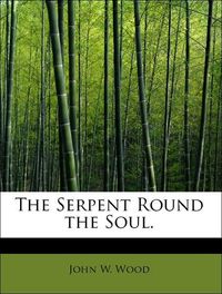Produktbild: Wood, J: Serpent Round the Soul.