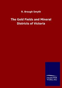 Produktbild: The Gold Fields and Mineral Districts of Victoria